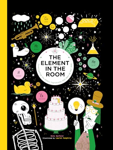 9781786271785: The Element in the Room: Investigating the Atomic Ingredients That Make Up Your Home