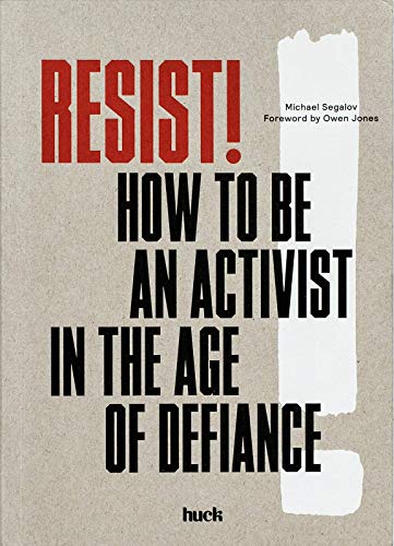 Stock image for Resist!: How to Be an Activist in the Age of Defiance for sale by AwesomeBooks