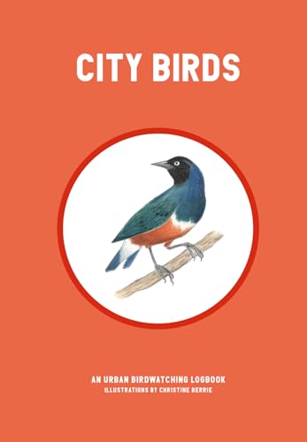 Stock image for City Birds: An Urban Bird Watching Logbook for sale by WorldofBooks