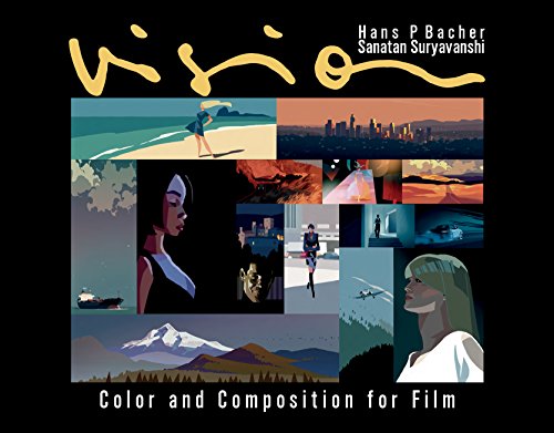 Beispielbild fr Vision: Color and Composition for Film [Hardcover] Bacher, Hans P. and Suryavanshi, Sanatan zum Verkauf von Lakeside Books