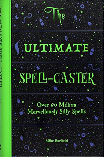 Imagen de archivo de The Ultimate Spell-caster: Over 60 Million Marvellously Silly Spells a la venta por Bookoutlet1