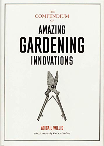 Stock image for The Compendium of Amazing Gardening Innovations for sale by Better World Books
