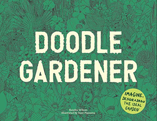 Stock image for Doodle Gardener: Imagine, Design and Draw the Ideal Garden for sale by WorldofBooks