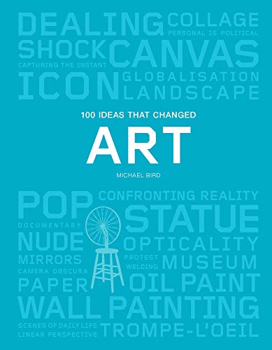Beispielbild fr 100 Ideas that Changed Art: (A Concise Resource Covering the Forces That Have Shaped World Art) (Pocket Editions) zum Verkauf von WorldofBooks