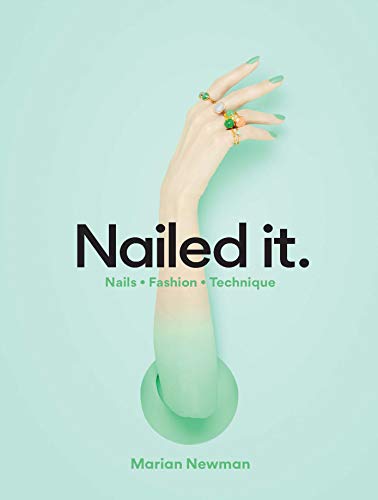 Beispielbild fr Nailed It : Nails * Fashion * Technique zum Verkauf von Better World Books