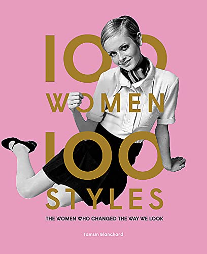 Stock image for 100 Women | 100 Styles: The Women Who Changed the Way We Look (fashion book, fashion history, design) for sale by Bookoutlet1