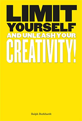 Stock image for Limit Yourself: And Unleash Your Creativity (Creative, Design, Thinking) for sale by SecondSale