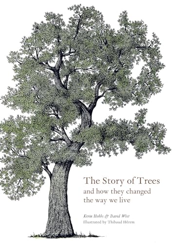 9781786275226: The Story of Trees: And How They Changed the Way We Live