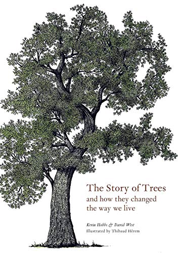 Stock image for The Story of Trees: And How They Changed the World for sale by Goodwill