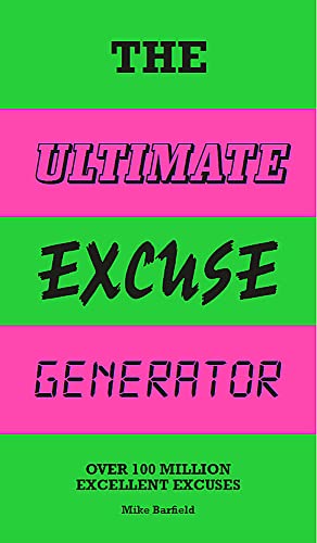 Beispielbild fr The Ultimate Excuse Generator: Over 100 million excellent excuses zum Verkauf von AwesomeBooks