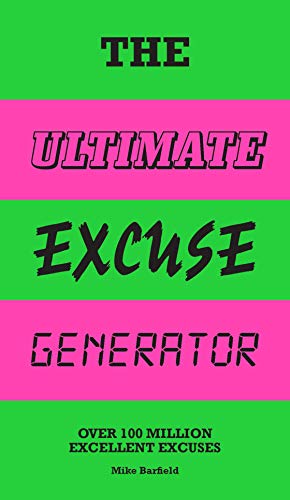 Imagen de archivo de The Ultimate Excuse Generator: Over 100 million excellent excuses (funny, joke, flip book) a la venta por Goodwill of Colorado