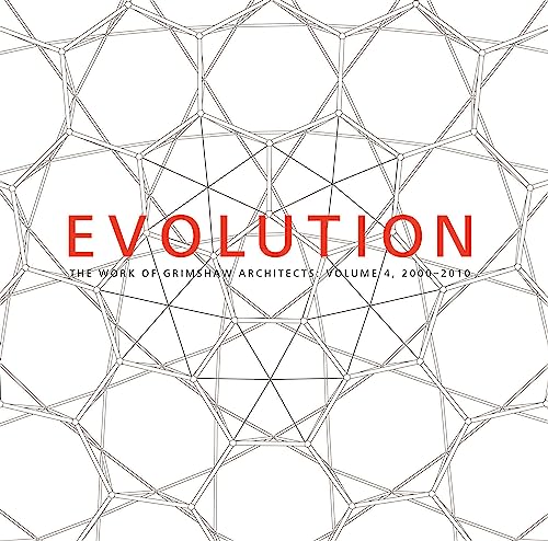 Stock image for Evolution: The Work of Grimshaw Architects, Vol 4 2000-2010 for sale by WorldofBooks