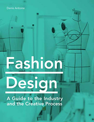 

Fashion Design : A Guide to the Industry and the Creative Process