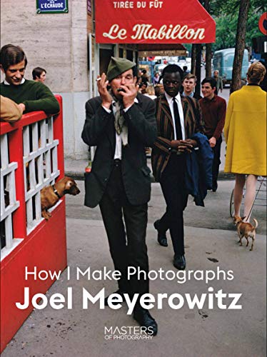 Beispielbild fr Joel Meyerowitz: How I Make Photographs (Masters of Photography) zum Verkauf von WorldofBooks