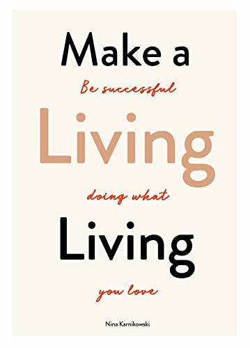 Beispielbild fr Make a Living Living : Be Successful Doing What You Love zum Verkauf von Better World Books