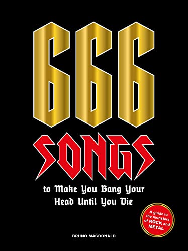 Stock image for 666 Songs to Make You Bang Your Head Until You Die: A Guide to the Monsters of Rock and Metal for sale by SecondSale