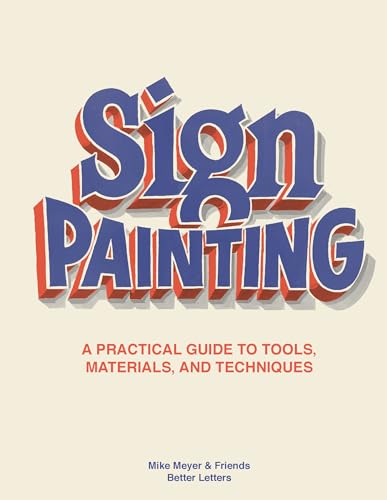 Beispielbild fr Sign Painting: A practical guide to tools, materials, and techniques zum Verkauf von WorldofBooks