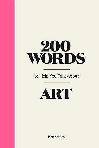 Stock image for 200 Words to Help You Talk About Art for sale by Bookoutlet1
