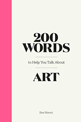 Stock image for 200 Words to Help You Talk About Art for sale by Your Online Bookstore