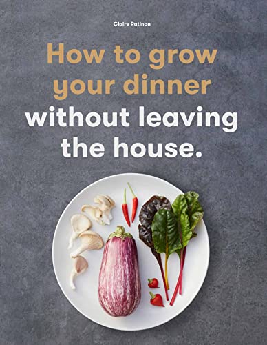 Imagen de archivo de How to Grow Your Dinner: Without Leaving the House a la venta por WorldofBooks