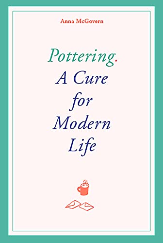 Imagen de archivo de Pottering: A Cure for Modern Life a la venta por HPB-Red