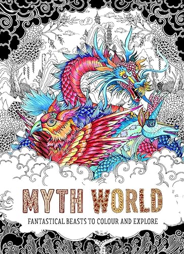 Stock image for Myth World: Fantastical Beasts to Colour and Explore for sale by WorldofBooks