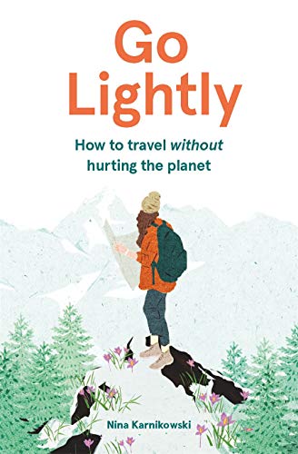 Beispielbild fr Go Lightly: How to travel without hurting the planet zum Verkauf von Wonder Book