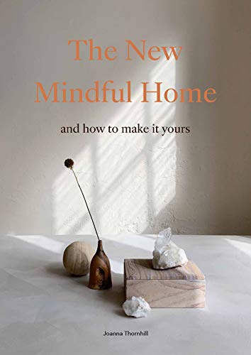 Beispielbild fr The New Mindful Home and How to Make It Yours zum Verkauf von Blackwell's