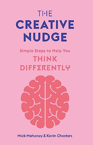 Stock image for The Creative Nudge: Simple Steps to Help You Think Differently for sale by Bookoutlet1