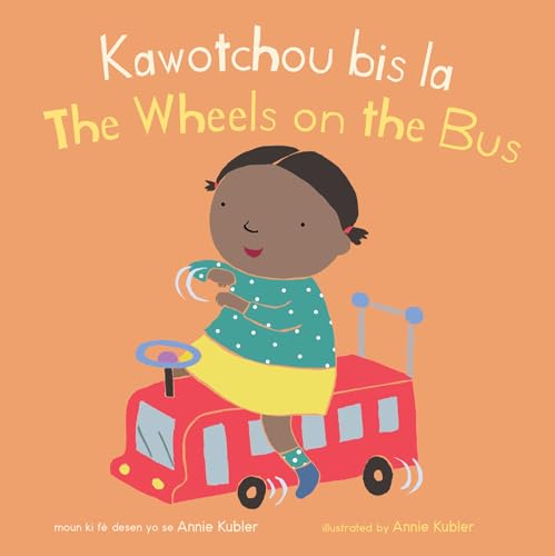 Stock image for Kawotchou Bis La / the Wheels on the Bus (Baby Rhyme Time) (English and Haitian Edition) [Board book] Child's Play (International) Ltd and Kubler, Annie for sale by Lakeside Books