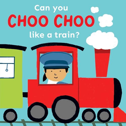 Imagen de archivo de Can You Choo Choo Like a Train? (Copy Cats) [Board book] Child's Play International and Cocoretto a la venta por Lakeside Books