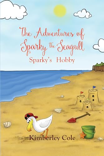 Beispielbild fr The Adventures of Sparky the Seagull - Sparky's Hobby zum Verkauf von Lakeside Books