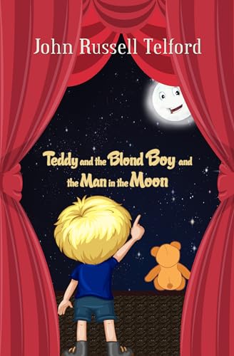 Stock image for Teddy and the Blond Boy and the Man in the Moon for sale by Lakeside Books