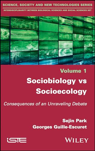 Stock image for Sociobiology vs Socioecology: Consequences of an Unraveling Debate (Science, Society and New Technologies: Interdisciplinary Between Biological Sciences and Social Sciences) for sale by Books Unplugged