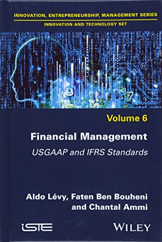 9781786301451: Financial Management: USGAAP and IFRS Standards, Volume 6 (Innocation, Entrepreneurship, Management - Innovation and Technology, 6)