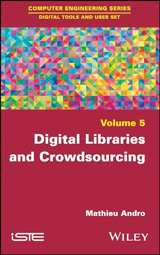 9781786301611: Digital Libraries and Crowdsourcing (Computer Engineering: Digital Tools and Uses Set, 5)