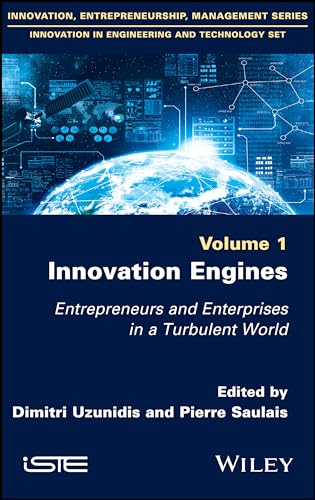 9781786301642: Innovation Engines: Entrepreneurs and Enterprises in a Turbulent World (Innovation, Entrepreneurship, Management: Innovation in Engineering and Technology, 1)