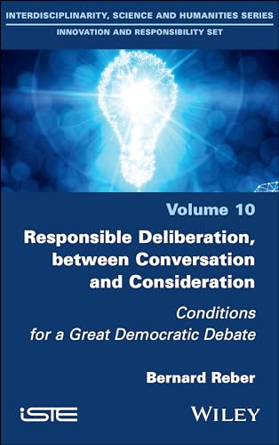 Immagine dell'editore per Responsible Deliberation, between Conversation and Consideration Conditions for a Great Democratic Debate venduto da Revaluation Books