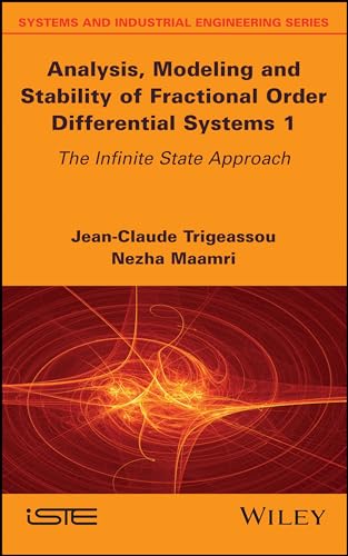 Beispielbild fr Analysis, Modeling and Stability of Fractional Order Differential Systems 1: The Infinite State Approach (Systems and Industrial Engineering) zum Verkauf von Norbert Kretschmann