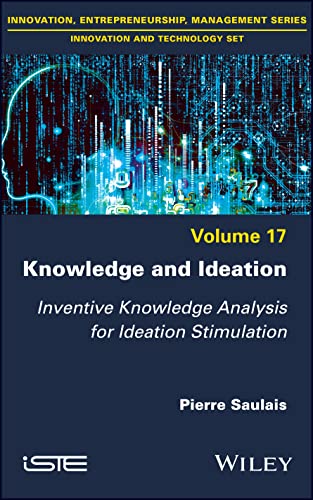 Stock image for Knowledge and Ideation: Inventive Knowledge Analysis for Ideation Stimulation (Innovation and Technology: Innovation, Entrepreneurship, Management, 17) for sale by Ria Christie Collections