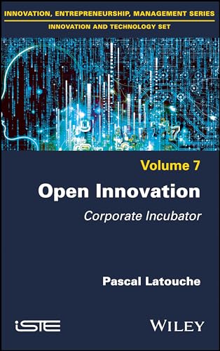 Beispielbild fr Open Innovation: Corporate Incubator (Innovation, Entrepreneurship, Management: Innovation and Technology, Band 7) zum Verkauf von medimops