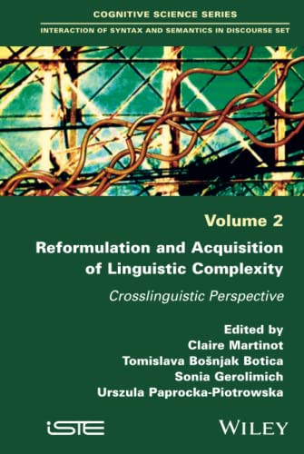 Beispielbild fr Reformulation and Acquisition of Linguistic Complexity: Crosslinguistic Perspective (Interaction of Syntax and Semantics in Discourse) zum Verkauf von MusicMagpie