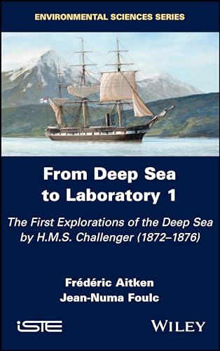 9781786303745: From Deep Sea to Laboratory 1: The First Explorations of the Deep Sea by H.M.S. Challenger 1872-1876