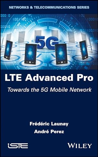 9781786304308: LTE Advanced Pro: Towards the 5G Mobile Network (Networks & Telecommunications)
