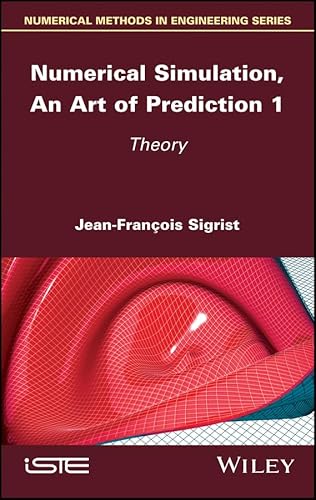 Beispielbild fr Numerical Simulation, An Art of Prediction 1: Theory (Numerical Methods in Engineering) zum Verkauf von Ria Christie Collections