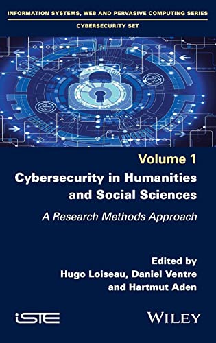 Beispielbild fr Cybersecurity in Humanities and Social Sciences: A Research Methods Approach (Information Systems, Web and Pervasive Computing: Cybersecurity Set, 1) zum Verkauf von Studibuch