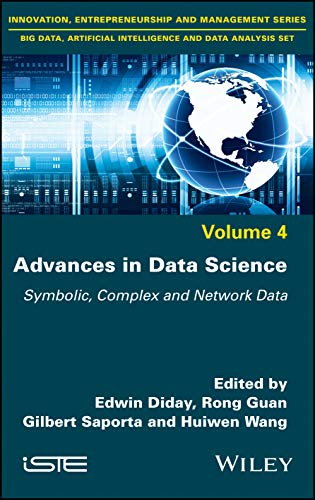 9781786305763: Advances in Data Science: Symbolic, Complex, and Network Data: 4 (Innovation, Entrepreneurship, Management; Big Data, Intelligence and Data Analaysis)