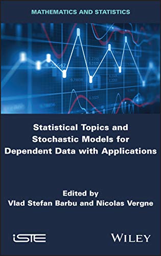 9781786306036: Statistical Topics and Stochastic Models for Dependent Data with Applications