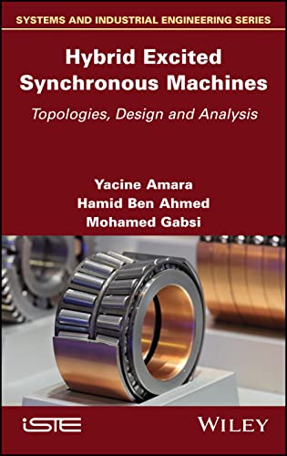 Stock image for Hybrid Excited Synchronous Machines: Topologies, Design and Analysis (Systems and Industrial Engineering Series) for sale by Studibuch