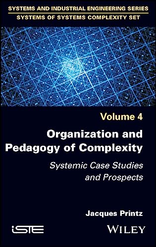 9781786307040: Organization and Pedagogy of Complexity: Systemic Case Studies and Prospects